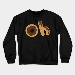 Oh... Crewneck Sweatshirt